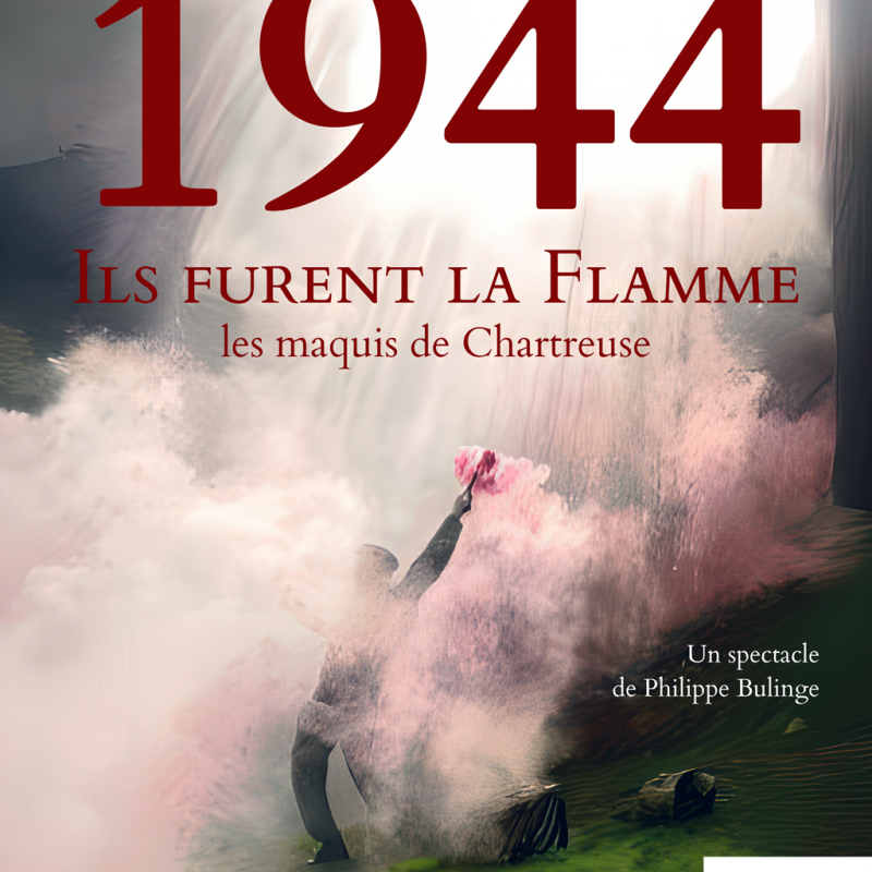 Spectacle : 1944, Ils furent la flamme