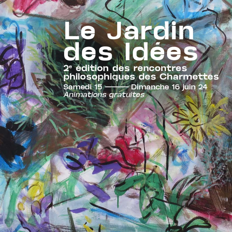 Le Jardin des Idées : 2e édition des rencontres philosophiques des Charmettes