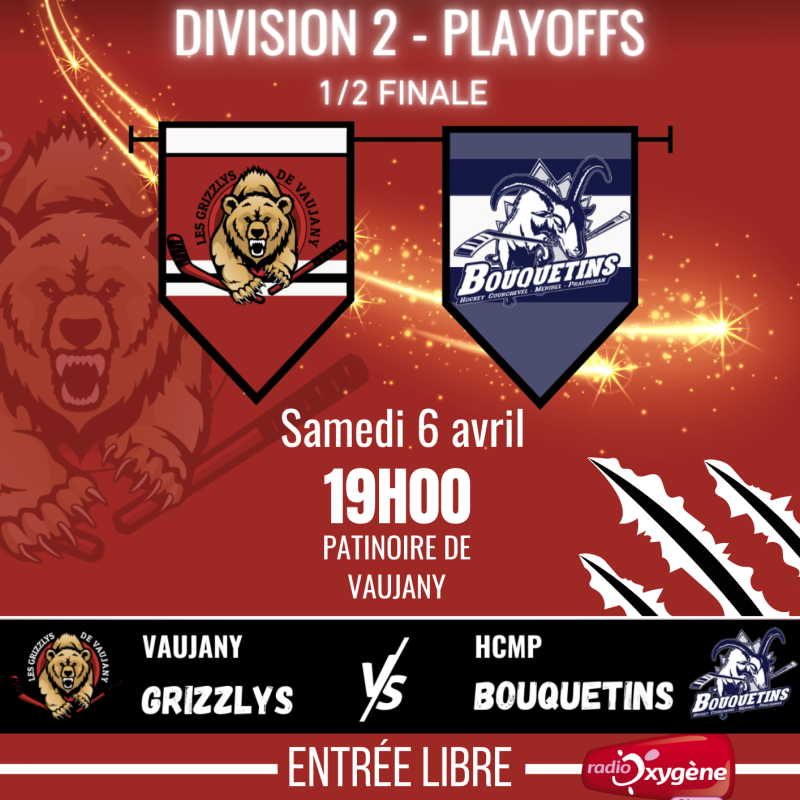 Match de Hockey 1/2 finale Playoffs : Les Grizzlys de Vaujany VS HCMP Bouquetins - D2