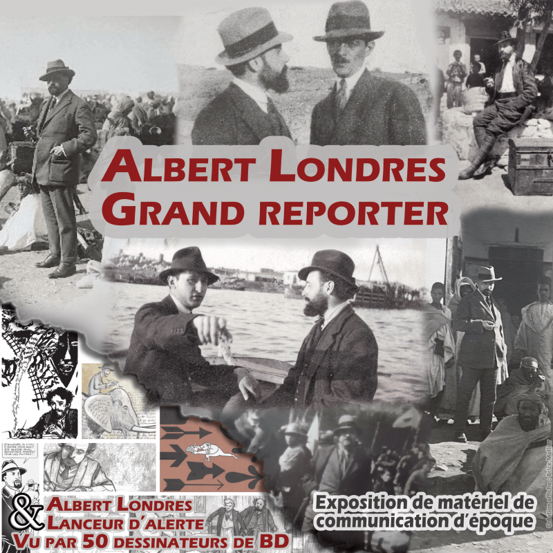 Exposition Albert Londres Grand Reporter